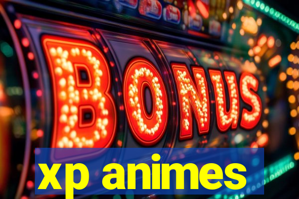 xp animes